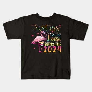 Sisters On The Loose Shirt Sisters Trip 2024 Vacation Lovers Kids T-Shirt